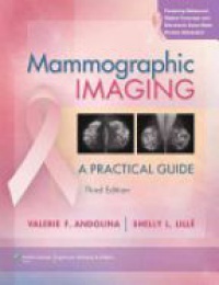 Andolina V.F. - Mammographic Imaging: A Practical Guide