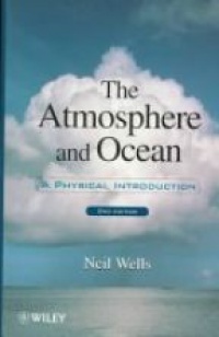 Wells N. - The Atmosphere and Ocean: A Physical Introduction