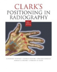 Whitley A. - Clark´s Positioning in Radiography