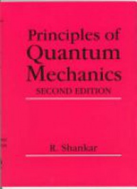 Shankar R. - Principles of Quantum Mechanics