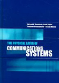 Thompson R. - Physical Layer of Communications Systems