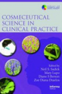 Neil S. Sadick,Mary Lupo,Diane S. Berson,Zoe Diana Draelos - Cosmeceutical Science in Clinical Practice