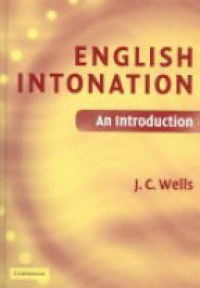 Wells J. - English Intonation: An Introduction