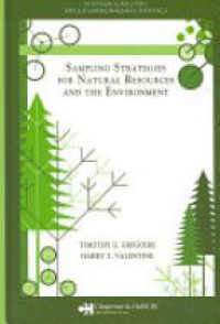 Timothy G. Gregoire,Harry T. Valentine - Sampling Strategies for Natural Resources and the Environment