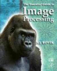 Bovik, Alan C. - The Essential Guide to Image Processing