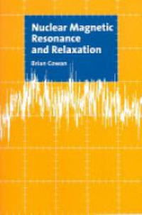 Cowan B. - Nuclear Magnetic Resonance and Relaxation