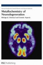 Metallochemistry of Neurodegeneration: Biological, Chemical and Genetic Aspects