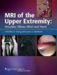 Steinbach L.S. - MRI of the Upper Extremity: Shoulder, Elbow, Wrist, and Hand 