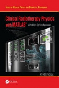 Dvorak - Clinical Radiotherapy Physics with MATLAB: A Problem-Solving Approach