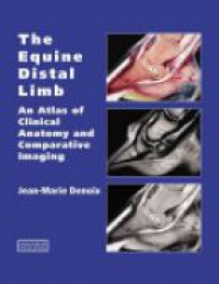 Denoix J.-M. - The Equine Distal Limb: An Atlas of Clinical Anatomy and Comparative Imaging