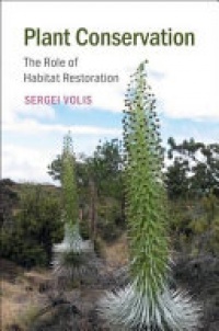 Sergei Volis - Plant Conservation: The Role of Habitat Restoration