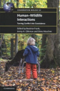 Beatrice Frank, Jenny A. Glikman, Silvio Marchini - Human–Wildlife Interactions: Turning Conflict into Coexistence