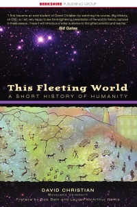 David Christian - This Fleeting World: A Short History of Humanity