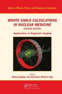 Ljungberg - Monte Carlo Calculations in Nuclear Medicine, Second Edition