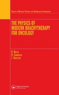Baltas - The Physics of Modern Brachytherapy for Oncology