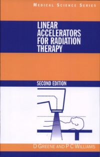 Greene - Linear Accelerators for Radiation Therapy, Second Edition