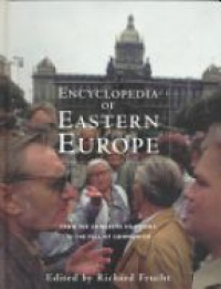 Richard Frucht - Encyclopedia of Eastern Europe: From the Congress of Vienna to the Fall of Communism