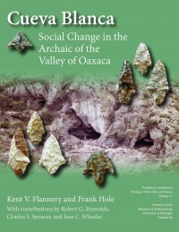Kent V. Flannery, Frank Hole - Cueva Blanca: Social Change in the Archaic of the Valley of Oaxaca