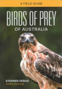 Stephen Debus - Birds of Prey of Australia: A Field Guide
