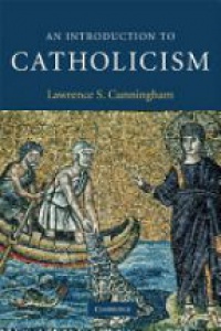 Cunningham L.S. - An Introduction to Catholicism