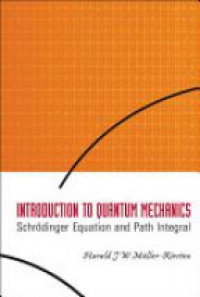 Muller-kirsten Harald J W - Introduction To Quantum Mechanics: Schrodinger Equation And Path Integral