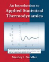 Stanley I. Sandler - An Introduction to Applied Statistical Thermodynamics