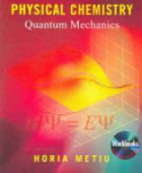 Metiu - Physical Chemistry: Quantum Mechanics