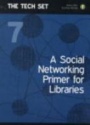 A Social Networking Primer for Libraries
