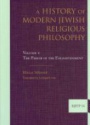 A History of Modern Jewish Religious Philosophy, Volume 1: The Period of the Enlightenment