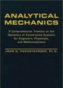 Analytical Mechanics: A Comprehensive Treatise on the Dynamics of Constrained Systems for Engineers, Physicists and Mathematicians  