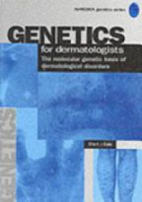 Bale S. - Genetics for Dermatologists. The Molecular Genetic Basis of Dermatological Disorders