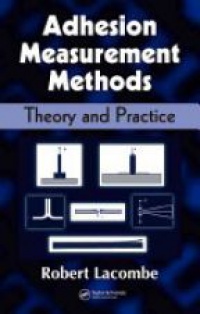 Lacomeb R. - Adhesion Measurement Methods: Theory and Practice