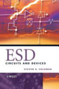 Voldman S. - ESD Circuits and Devices