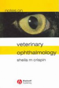 Crispin S. - Notes on Veterinary Ophthalmology
