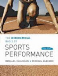 Maughan, Ronald J; Gleeson, Michael - The Biochemical Basis of Sports Performance