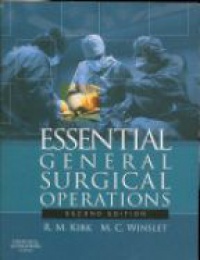Kirk, R. M. - Essential General Surgical Operations