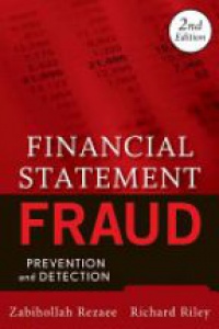 Zabihollah Rezaee,Richard Riley - Financial Statement Fraud: Prevention and Detection