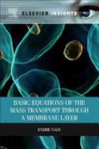 Endre Nagy - Basic Equations of the Mass Transport through a Membrane Layer