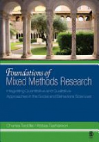 Charles Teddlie,Abbas Tashakkori - Foundations of Mixed Methods Research: Integrating Quantitative and Qualitative Approaches in the Social and Behavioral Sciences