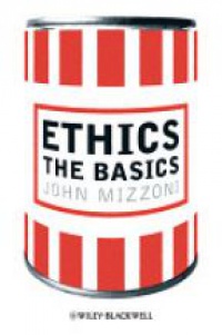 Mizzoni J. - Ethics: The Basics