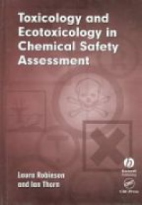 Robinson L. - Toxicology and Ecotoxicology in Chemical Safety Assessment