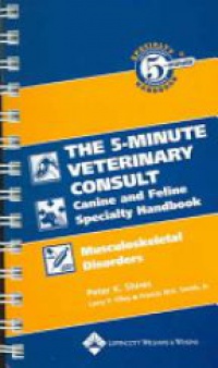 Shires P.K. - The Five-Minute Veterinary Consult:Canine and Feline Specialty Handbook: Musculoskeletal Disorders