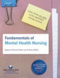 Clarke, Victoria; Walsh, Andrew - Fundamentals of Mental Health Nursing