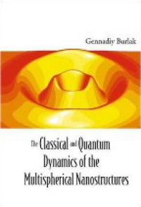 Burlak G. - The Classical Quantum Dynamics of the Multispherical Nanostructures