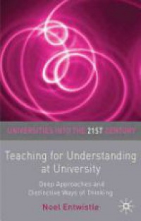 Entwistle N. - Teaching for Understanding at University 