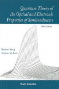 Haug Hartmut,Koch Stephan W - Quantum Theory Of The Optical And Electronic Properties Of Semiconductors (5th Edition)