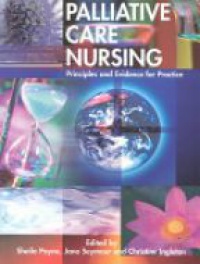 Payne S. - Palliative Care Nursing: Principles and Evidence for Practice