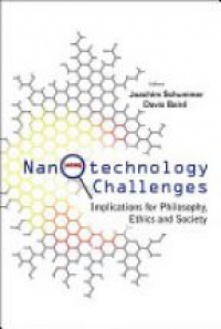 Schummer Joachim,Baird Davis - Nanotechnology Challenges: Implications For Philosophy, Ethics And Society