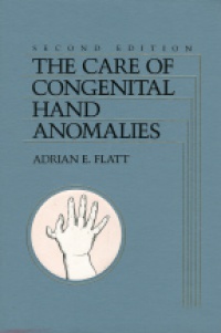 Flatt A. E. - The Care of Congenital Hand Anomalies