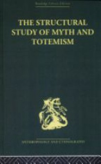 Edmund Leach - The Structural Study of Myth and Totemism